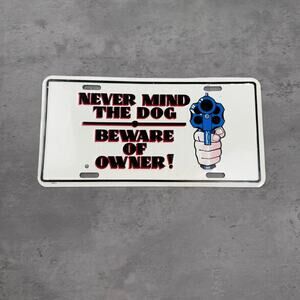 Vintage Never Mind The Dog Beware Of Owner Gun Novelty License Plate Metal